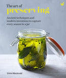 The Art of Preserving : Ancient techniques and modern inventions to capture every season in a jar-9781848993983