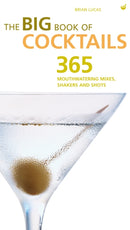 Big Book of Cocktails : Mouthwatering Mixers, Shakers and Shots-9781848994027