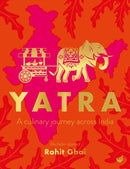 Yatra : A culinary journey across India-9781848994355