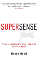 Supersense : From Superstition to Religion - The Brain Science of Belief-9781849010306