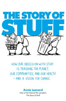 The Story of Stuff : How Our Obsession with Stuff is Trashing the Planet, Our Communities, and Our Health - and a Vision for Change-9781849010382