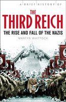 A Brief History of The Third Reich : The Rise and Fall of the Nazis-9781849012997