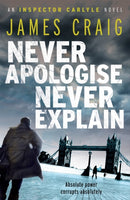 Never Apologise, Never Explain-9781849015844