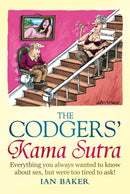 The Codgers' Kama Sutra : Everything You Wanted to Know About Sex but Were Too Tired to Ask-9781849016520