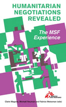 Humanitarian Negotiations Revealed : The MSF Experience-9781849041638