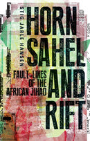 Horn, Sahel and Rift : Fault-lines of the African Jihad-9781849044141
