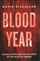 Blood Year : Islamic State and the Failures of the War on Terror-9781849045551
