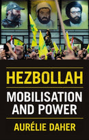 Hezbollah : Mobilisation and Power-9781849046312
