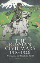 ''Russian'' Civil Wars 1916-1926
