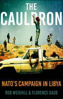 The Cauldron : NATO's Campaign in Libya-9781849048828