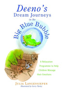Deeno''s Dream Journeys in the Big Blue Bubble