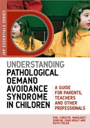 Understanding Pathological Demand Avoidance Syndrome in Children : A Guide for Parents, Teachers and Other Professionals-9781849050746