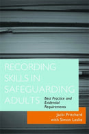 Recording Skills in Safeguarding Adults : Best Practice and Evidential Requirements-9781849051125