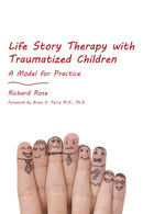 Life Story Therapy with Traumatized Children : A Model for Practice-9781849052726