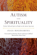 Autism and Spirituality : Psyche, Self and Spirit in People on the Autism Spectrum-9781849052856