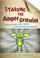 Starving the Anger Gremlin : A Cognitive Behavioural Therapy Workbook on Anger Management for Young People-9781849052863