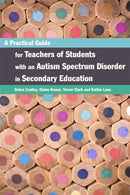 A Practical Guide for Teachers of Students with an Autism Spectrum Disorder in Secondary Education-9781849053105