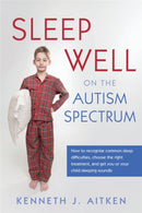 Sleep Well on the Autism Spectrum : How to Recognise Common Sleep Difficulties, Choose the Right Treatment, and Get You or Your Child Sleeping Soundly-9781849053334