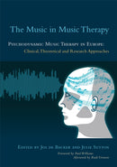 The Music in Music Therapy : Psychodynamic Music Therapy in Europe: Clinical, Theoretical and Research Approaches-9781849053532