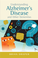 Understanding Alzheimer''s Disease and Other Dementias