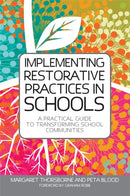 Implementing Restorative Practices in Schools : A Practical Guide to Transforming School Communities-9781849053778