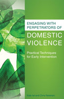 Engaging with Perpetrators of Domestic Violence : Practical Techniques for Early Intervention-9781849053808