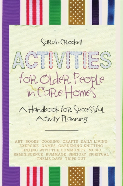 Activities for Older People in Care Homes : A Handbook for Successful Activity Planning-9781849054294