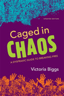 Caged in Chaos : A Dyspraxic Guide to Breaking Free Updated Edition-9781849054744