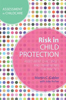Risk in Child Protection : Assessment Challenges and Frameworks for Practice-9781849054799