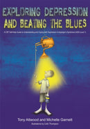 Exploring Depression, and Beating the Blues : A CBT Self-Help Guide to Understanding and Coping with Depression in Asperger's Syndrome [ASD-Level 1]-9781849055024
