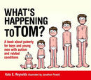 What's Happening to Tom? : A book about puberty for boys and young men with autism and related conditions-9781849055239