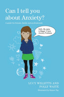 Can I tell you about Anxiety? : A guide for friends, family and professionals-9781849055277