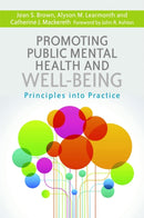 Promoting Public Mental Health and Well-being : Principles into Practice-9781849055673