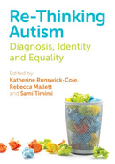 Re-Thinking Autism : Diagnosis, Identity and Equality-9781849055819