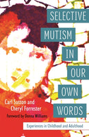 Selective Mutism In Our Own Words : Experiences in Childhood and Adulthood-9781849056366