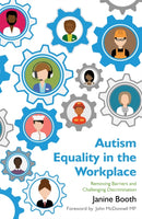 Autism Equality in the Workplace : Removing Barriers and Challenging Discrimination-9781849056786