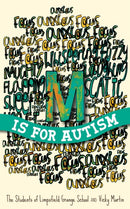 M is for Autism : selected for The Reading Agency's "Reading Well for children" initiative-9781849056847