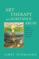 Art Therapy and Substance Abuse : Enabling Recovery from Alcohol and Other Drug Addiction-9781849057349