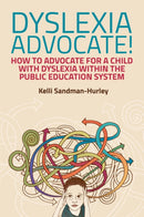 Dyslexia Advocate! : How to Advocate for a Child with Dyslexia within the Public Education System-9781849057370