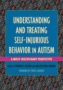 Understanding and Treating Self-Injurious Behavior in Autism : A Multi-Disciplinary Perspective-9781849057417