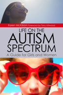 Life on the Autism Spectrum - A Guide for Girls and Women-9781849057479