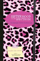 Sisterhood of the Spectrum : An Asperger Chick's Guide to Life-9781849057905