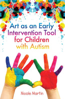 Art as an Early Intervention Tool for Children with Autism-9781849058070