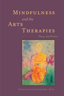 Mindfulness and the Arts Therapies : Theory and Practice-9781849059091