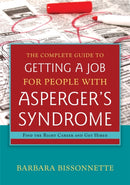 Complete Guide to Getting a Job for People with Asperger''s Syndrome