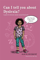 Can I tell you about Dyslexia? : A guide for friends, family and professionals-9781849059527