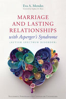 Marriage and Lasting Relationships with Asperger's Syndrome (Autism Spectrum Disorder) : Successful Strategies for Couples or Counselors-9781849059992