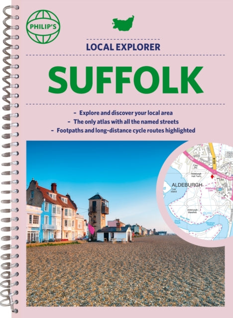 Philip''s Local Explorer Street Atlas Suffolk