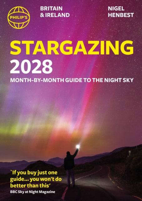 Philip's 2028 Stargazing Month-by-Month Guide to the Night Sky Britain & Ireland