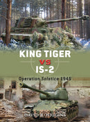 King Tiger vs IS-2 : Operation Solstice 1945-9781849084048